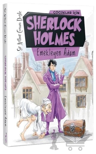 Çocuklar İçin Sherlock Holmes - Emekleyen Adam – Sir Arthur Conan Doyle – Ren Çocuk kitap kapağı