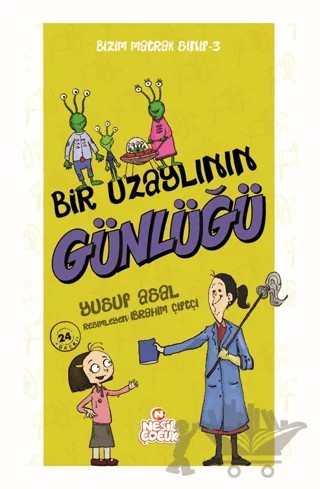 Bir Uzaylının Günlüğü – Yusuf Asal – Nesil Çocuk Yayınları kitap kapağı