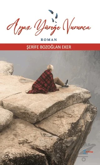 Ayaz Yüreğe Vurunca – Şerife Bozoğlan Eker – cimKitap kitap kapağı