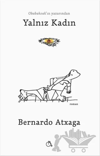 Yalnız Kadın – Bernardo Atxaga – Aylak Adam Kültür Sanat Yayıncılık kitap kapağı
