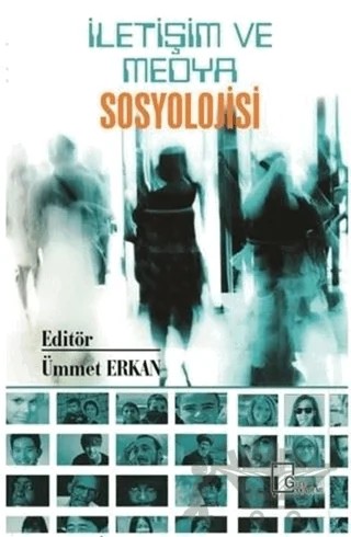 İletişim ve Medya Sosyolojisi – Ümmet Erkan – Gece Akademi kitap kapağı