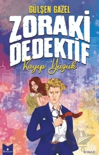 Zoraki Dedektif - Kayıp Yüzük – Gülşen Gazel – Serencam Yayınevi kitap kapağı