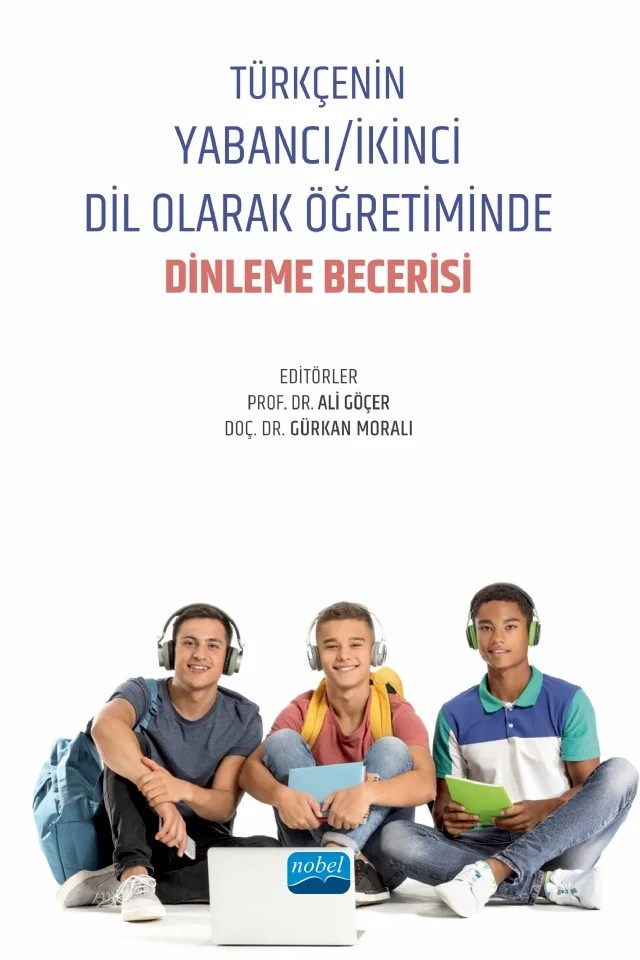 Türkçenin Yabancı/İkinci Dil Olarak Öğretiminde Dinleme Becerisi – Ali Göçer, Aslı Fişekçioğlu, Barış Kır, Bekir Sıddık Kılıç, Bilal Ferhat Karadağ, Cansu Aksu Raffard, Celile Eren Ökten, Duygu Ak Başoğul, Eda Tekin, Gürkan Moralı, Himmet Sarıtaş, M. Rahman Kalyoncu, Muhammet Memiş, Tunahan Eren Arslan, Yakup Alan – Nobel Akademik Yayıncılık kitap kapağı