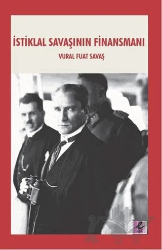 İstiklal Savaşının Finansmanı – Vural Fuat Savaş – Efil Yayınevi kitap kapağı