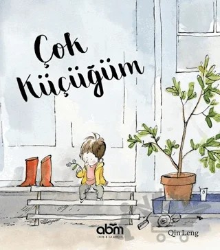Çok Küçüğüm – Qin Leng – Abm Yayınevi kitap kapağı