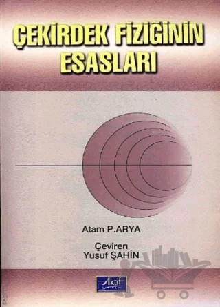 Çekirdek Fiziğinin Esasları – Atam P. Arya – Aktif Yayınevi kitap kapağı