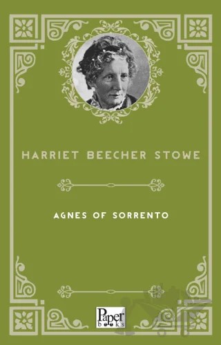 Agnes of Sorrento – Harriet Beecher Stowe – Paper Books kitap kapağı