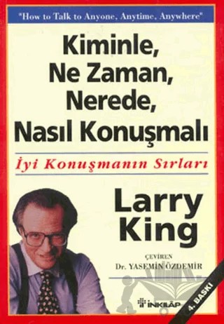 Kiminle, Ne Zaman, Nerede, Nasıl Konuşmalı – Larry King – İnkılap Kitabevi kitap kapağı