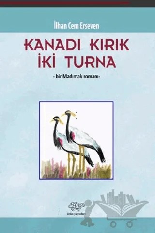 Kanadı Kırık İki Turna – İlhan Cem Erseven – Ürün Yayınları kitap kapağı