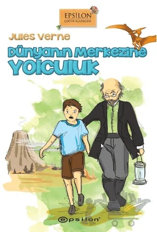 Dünyanın Merkezine Yolculuk – Jules Verne – Epsilon Yayınevi kitap kapağı