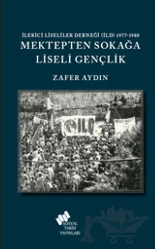 Mektepten Sokağa Liseli Gençlik – Zafer Aydın – Sosyal Tarih Yayınları kitap kapağı