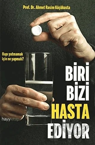 Biri Bizi Hasta Ediyor – Ahmet Rasim Küçükusta – Hayykitap kitap kapağı