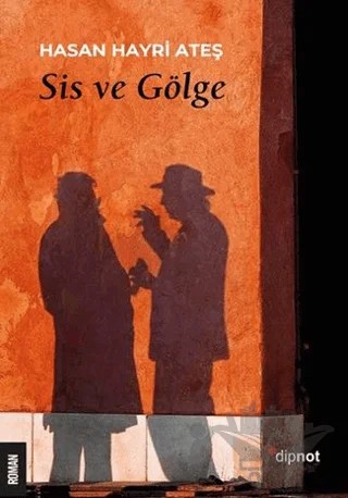 Sis ve Gölge – Hasan Hayri Ateş – Dipnot Yayınları kitap kapağı