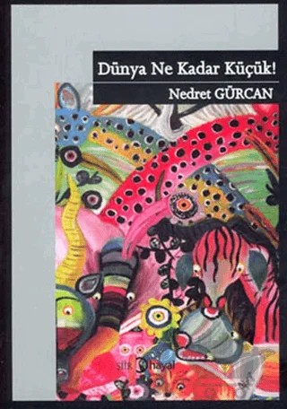 Dünya Ne Kadar Küçük! – Nedret Gürcan – Hayal Yayınları kitap kapağı