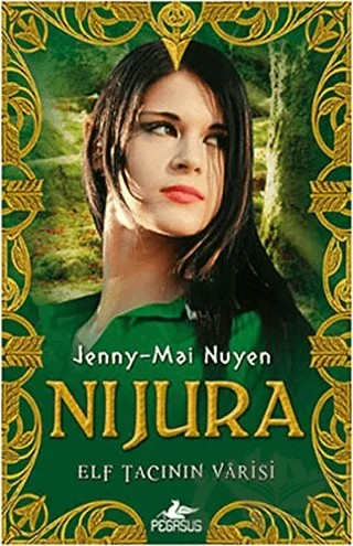 Nijura Elf Tacının Varisi – Jenny - Mai Nuyen – Pegasus Yayınları kitap kapağı