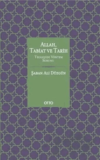 Allah, Tabiat ve Tarih – Şaban Ali Düzgün – Otto Yayınları kitap kapağı