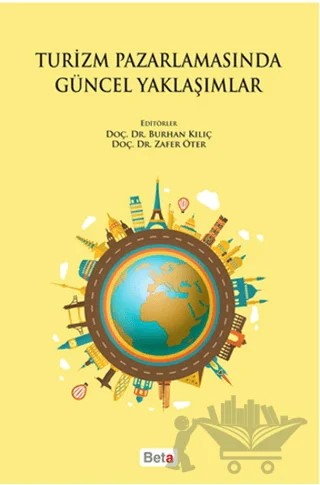 Turizm Pazarlamasında Güncel Yaklaşımlar – Kolektif – Beta Yayınevi kitap kapağı