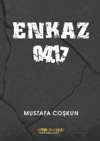 Enkaz 04.17 – Mustafa Çoşkun – Altın Meşale Yayınları kitap kapağı