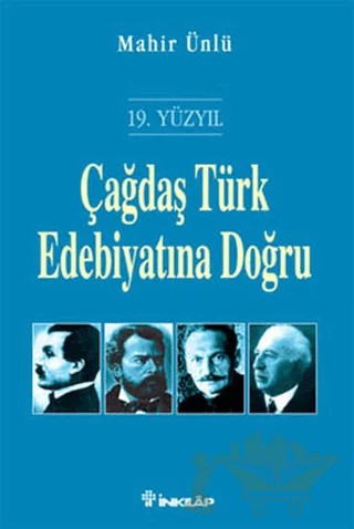 19. Yüzyıl Çağdaş Türk Edebiyatına Doğru – Mahir Ünlü – İnkılap Kitabevi kitap kapağı