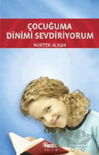 Çocuğuma Dinimi Sevdiriyorum – Nurten Alkan – Nesil Yayınları kitap kapağı