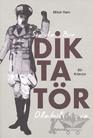 Siz De Bir Diktatör Olabilirsiniz – Mikal Hem – Paloma Yayınevi kitap kapağı