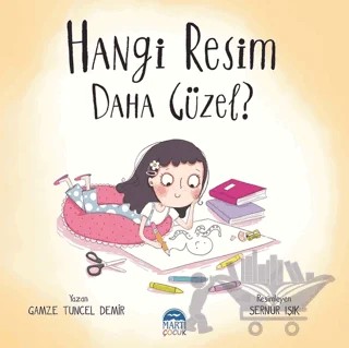 Hangi Resim Daha Güzel? – Gamze Tuncel Demir – Martı Çocuk Yayınları kitap kapağı