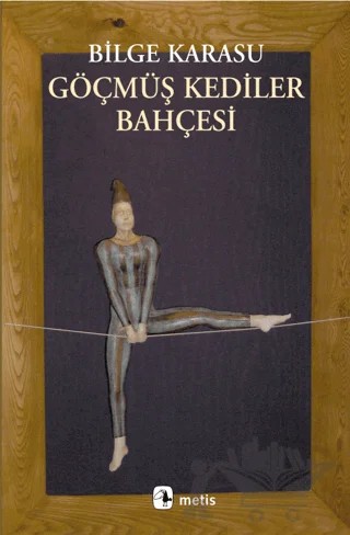 Göçmüş Kediler Bahçesi – Bilge Karasu – Metis Yayınları kitap kapağı