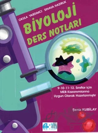 Okula Yardımcı Sınava Hazırlık Biyoloji Ders Notları (9-10-11-12. Sınıflar İçin) – Şeniz Kubilay – Elya Yayıncılık kitap kapağı