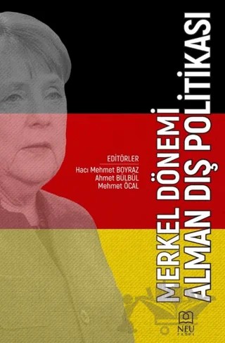 Merkel Dönemi Alman Dış Politikası – Ahmet Bülbül, Mehmet Öçal, Hacı Mehmet Boyraz – Necmettin Erbakan Üniversitesi Yayınları kitap kapağı