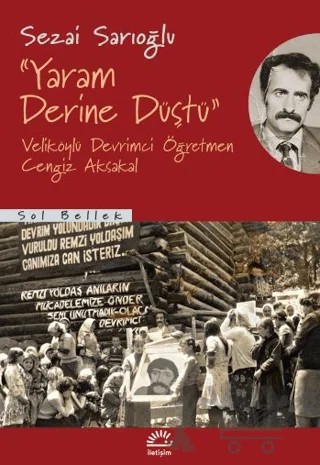 Yaram Derine Düştü – Sezai Sarıoğlu – İletişim Yayınevi kitap kapağı