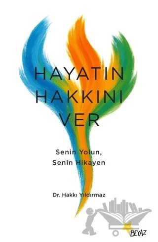 Hayatın Hakkını Ver – Hakkı Yıldırmaz – Beyaz Yayınları kitap kapağı