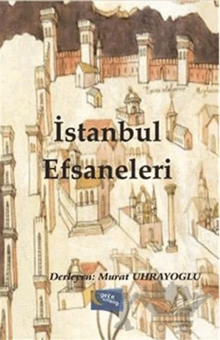 İstanbul Efsaneleri – Murat Uhrayoğlu – Gece Kitaplığı kitap kapağı