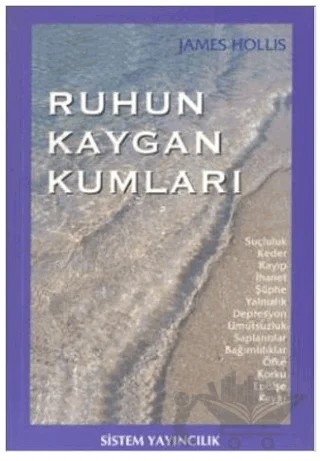 Ruhun Kaygan Kumları – James Hollis – Sistem Yayıncılık kitap kapağı