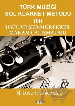 Türk Müziği Sol Klarnet Metodu - 3 – N. Levent Gökçedağ – Ozan Yayıncılık kitap kapağı