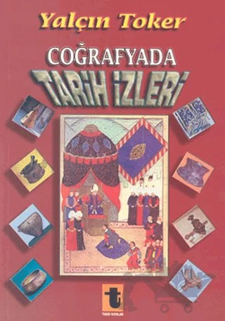 Coğrafyada Tarih İzleri – Yalçın Toker – Toker Yayınları kitap kapağı