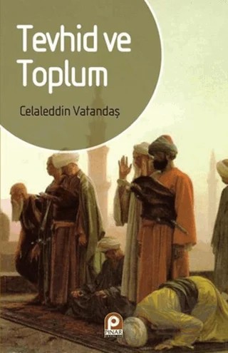 Tevhid ve Toplum – Celaleddin Vatandaş – Pınar Yayınları kitap kapağı