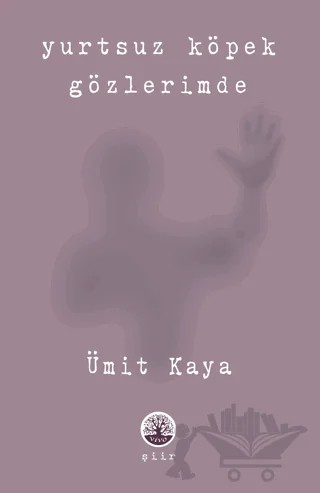 Yurtsuz Köpek Gözlerimde – Ümit Kaya – Vivo Yayınevi kitap kapağı