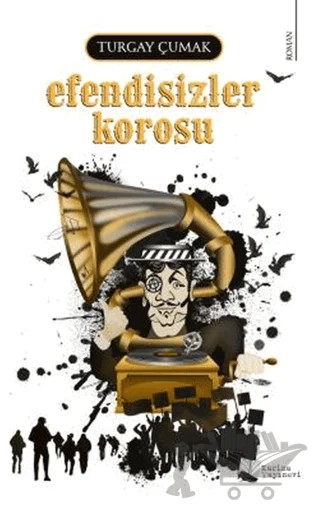 Efendisizler Korosu – Turgay Çumak – Karina Yayınevi kitap kapağı