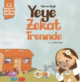 Hikayelerle İslam’ın Şartları - Yeye Zekat Treninde – Merve Beşik – Siyer Çocuk Yayınları kitap kapağı