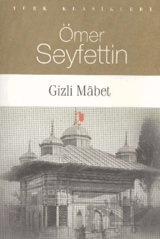 Gizli Mabet – Ömer Seyfettin – Kurgan Edebiyat kitap kapağı