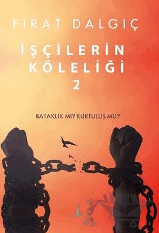 İşçilerin Köleliği 2 – Fırat Dalgıç – Odessa Yayınevi kitap kapağı