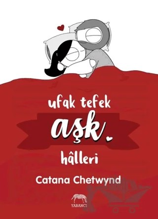Ufak Tefek Aşk Halleri – Catana Chetwynd – Yabancı Yayınları kitap kapağı