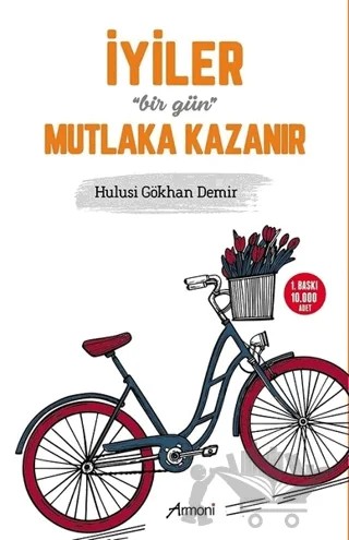 İyiler Bir Gün Mutlaka Kazanır – Hulusi Gökhan Demir – Armoni Yayıncılık kitap kapağı