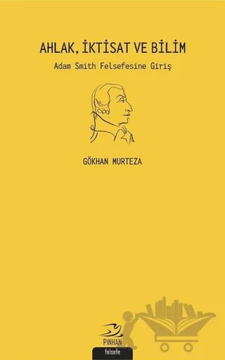 Ahlak İktisat ve Bilim – Gökhan Murteza – Pinhan Yayıncılık kitap kapağı