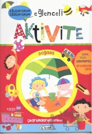 Eğlenceli Aktivite - Doğada / Eğleniyorum Öğreniyorum – Kolektif – Çiçek Yayıncılık kitap kapağı