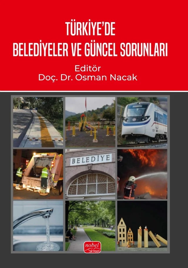 Türkiye’de Belediyeler ve Güncel Sorunları – Abdülkadir Aksoy, Duygu Aksu, Elvettin Akman, F. Neval Genç, M. Fatih Bilal Alodalı, Muhammet Mustafa Pepe, Murat Artuç, Musa Eken, Osman Nacak, Sefa Usta – Nobel Bilimsel Eserler kitap kapağı