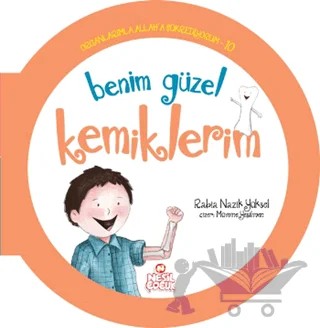 Benim Güzel Kemiklerim – Rabia Nazik Yüksel – Nesil Çocuk Yayınları kitap kapağı