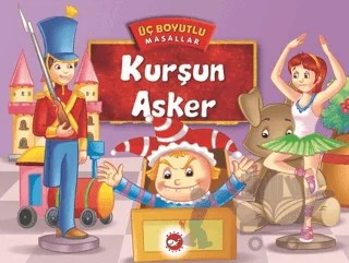 Kurşun Asker - Üç Boyutlu Masallar – Kolektif – Beyaz Balina Yayınları kitap kapağı