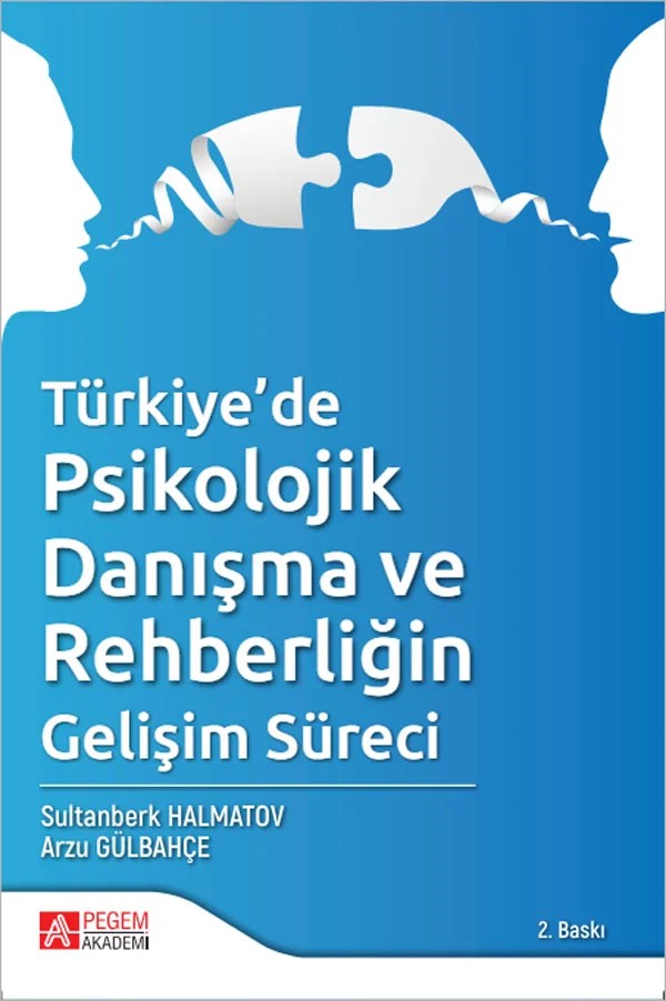 Türkiye’de Psikolojik Danışma ve Rehberliğin Gelişim Süreci – Sultanberk Halmatov, Arzu Gülbahçe – Pegem Akademi Yayıncılık kitap kapağı