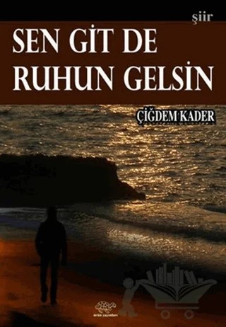 Sen Git de Ruhun Gelsin – Çiğdem Kader – Ürün Yayınları kitap kapağı